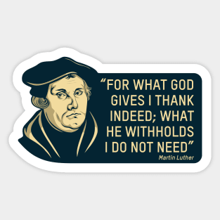 Quote from theologian and reformer Martin Luther Sticker